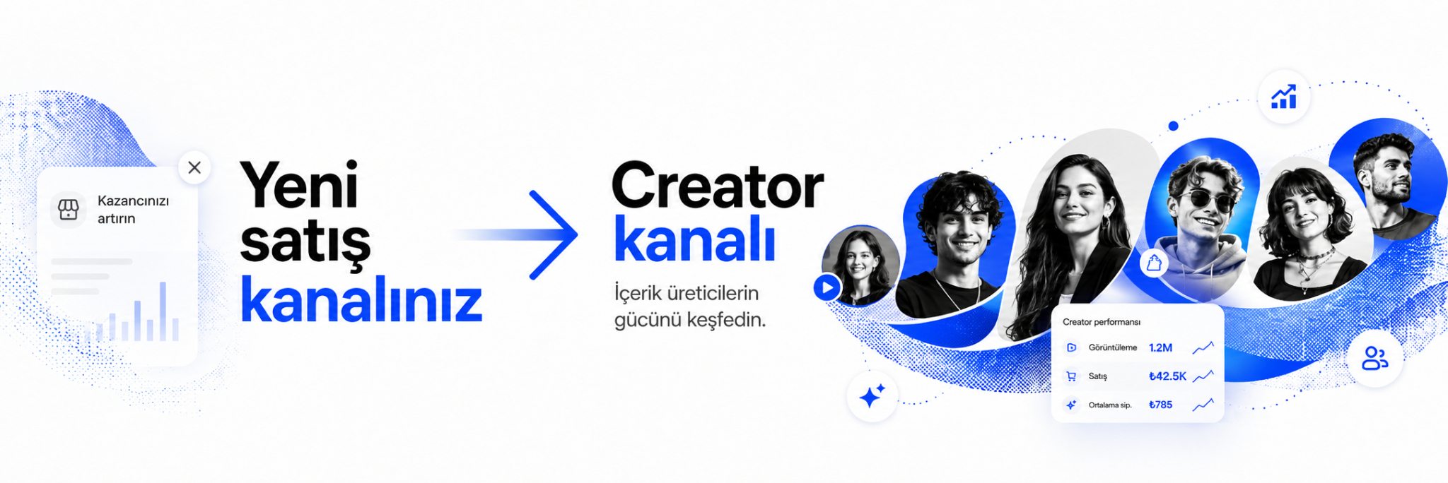 Yeni satış kanalınız: creator kanalı. İçerik üreticilerinin gücünü keşfedin.